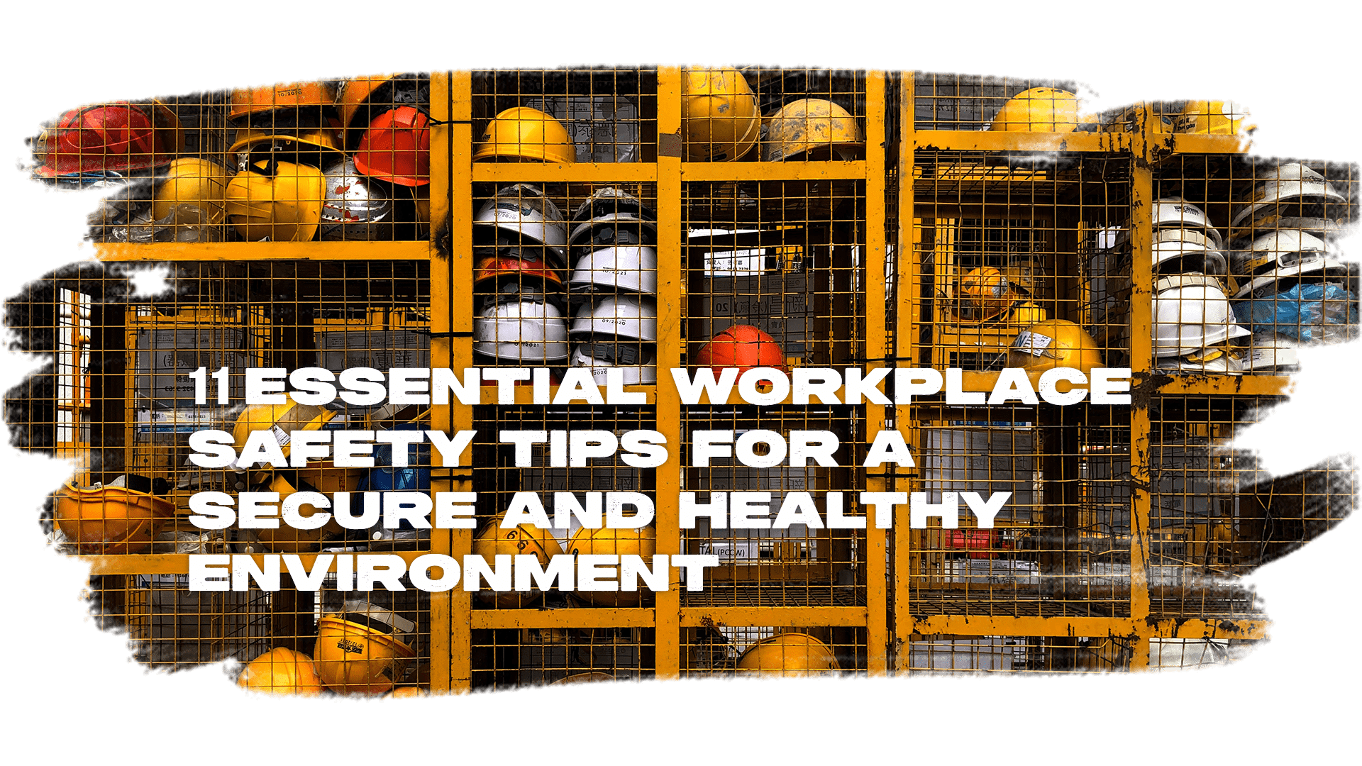 11 Essential Workplace Safety Tips for a Secure & Healthy Environment